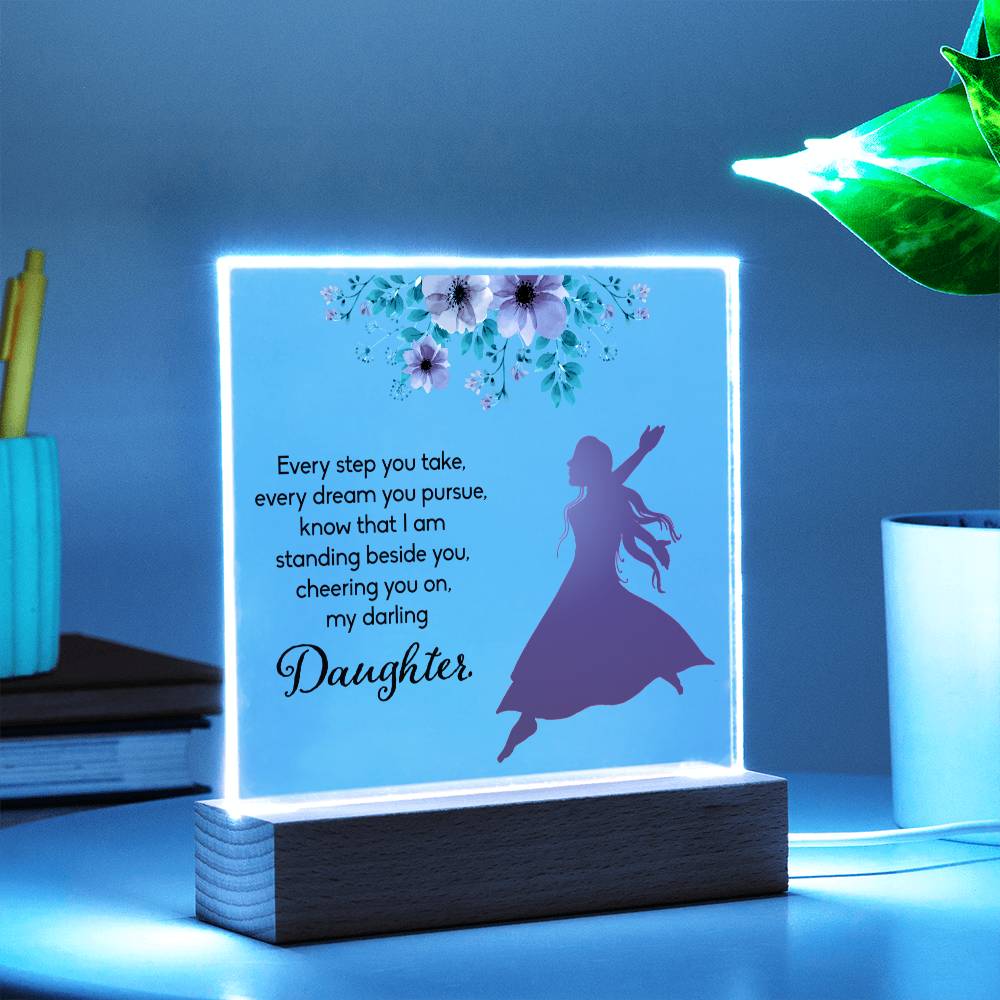 Daughter Every Step You Take Acrylic Square Plaque (d.1.acq)