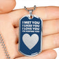 Happy Birthday Dogtag Necklace for Men - I Met You I Liked You