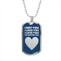 Happy Birthday Dogtag Necklace for Men - I Met You I Liked You