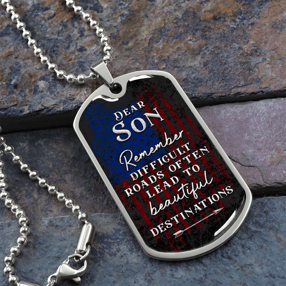 Son Difficult Roads Beautiful Destinations Dog Tag Necklace