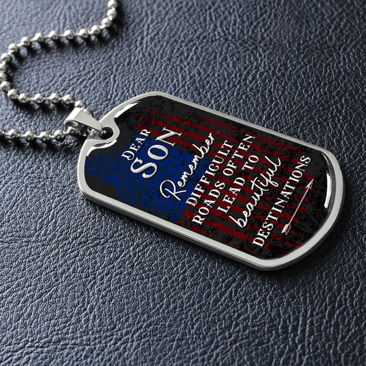 Son Difficult Roads Beautiful Destinations Dog Tag Necklace