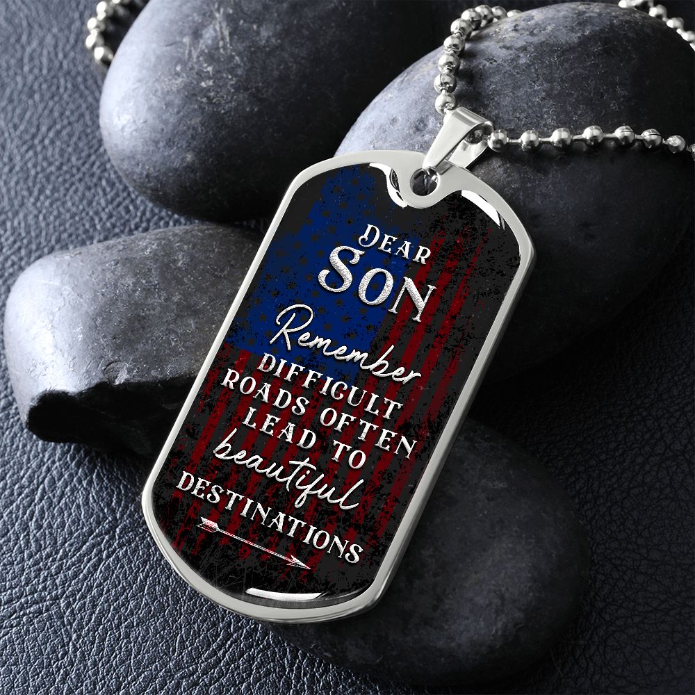 Son Difficult Roads Beautiful Destinations Dog Tag Necklace