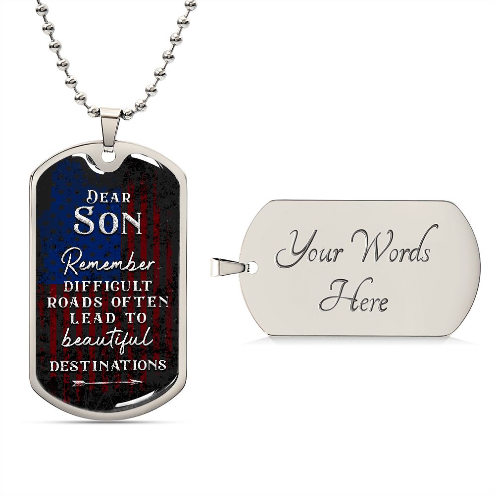 Son Difficult Roads Beautiful Destinations Dog Tag Necklace