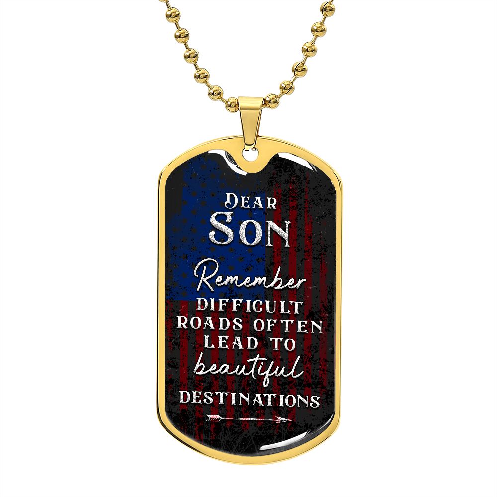 Son Difficult Roads Beautiful Destinations Dog Tag Necklace