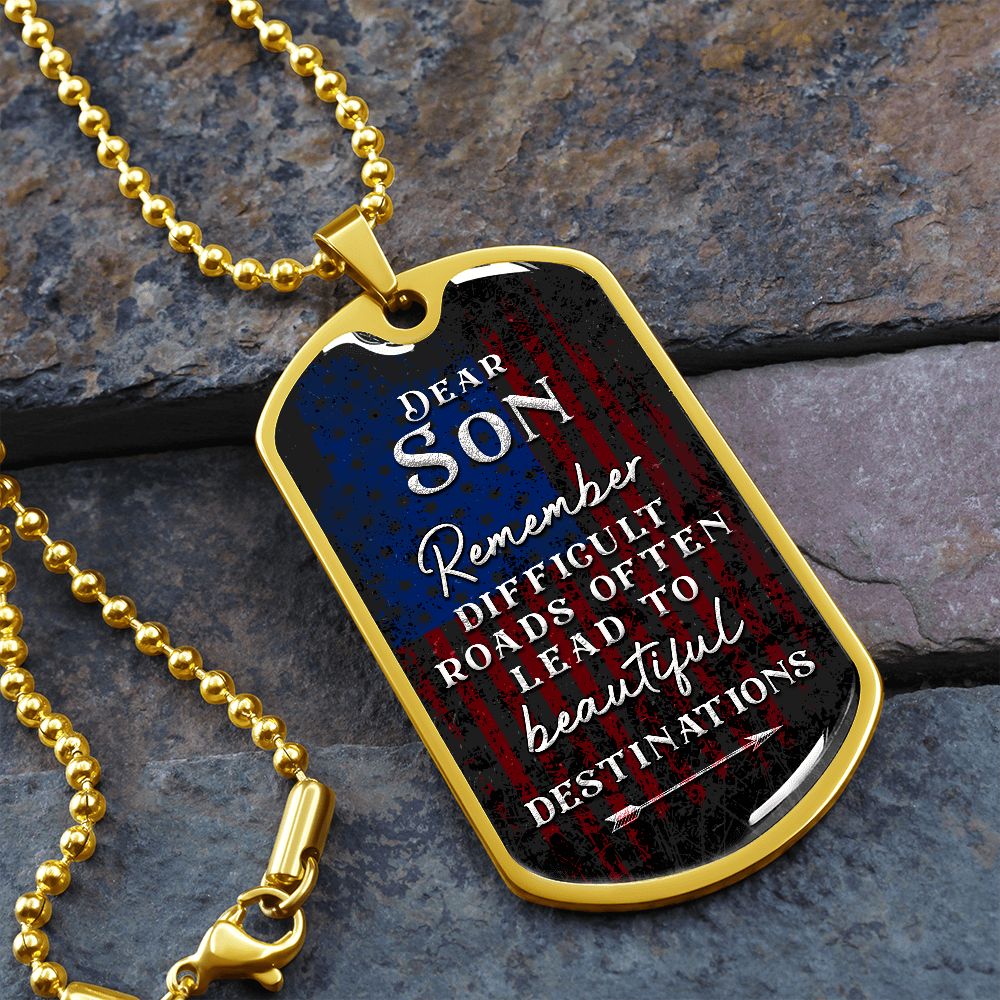 Son Difficult Roads Beautiful Destinations Dog Tag Necklace