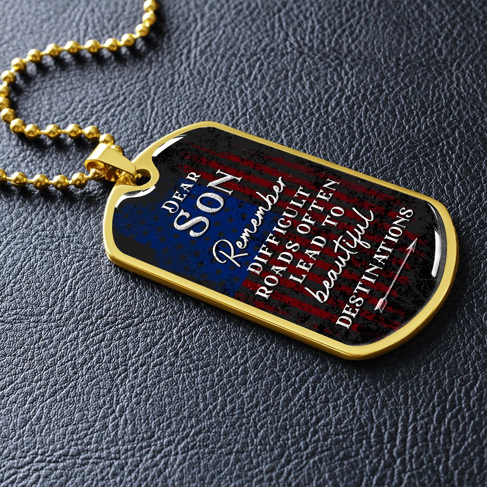 Son Difficult Roads Beautiful Destinations Dog Tag Necklace