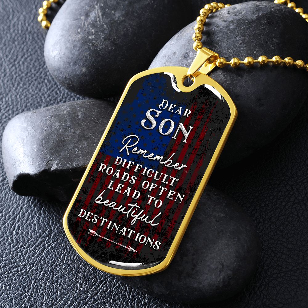 Son Difficult Roads Beautiful Destinations Dog Tag Necklace