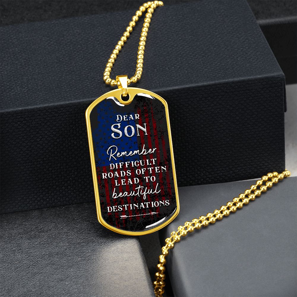 Son Difficult Roads Beautiful Destinations Dog Tag Necklace