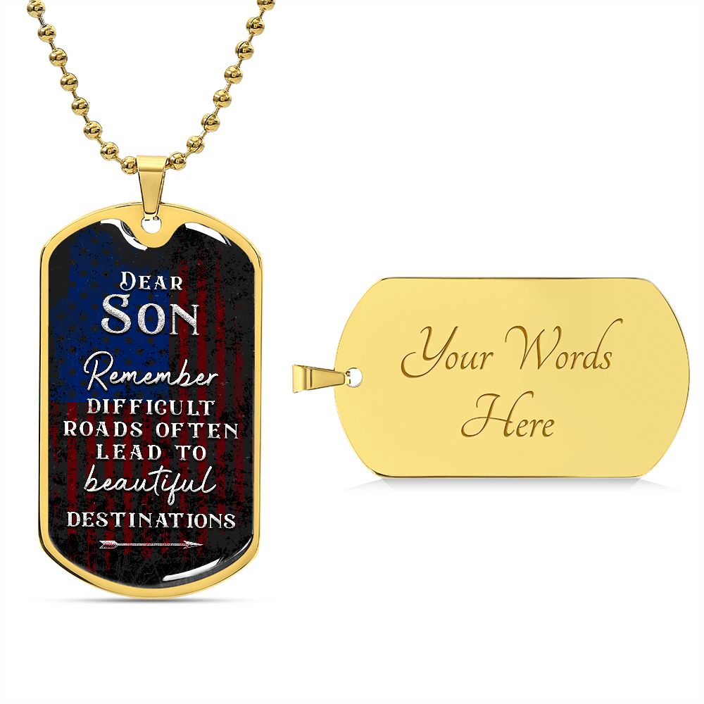 Son Difficult Roads Beautiful Destinations Dog Tag Necklace