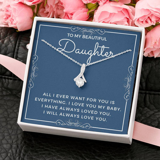Daughter Necklace - I loved you, will always love you