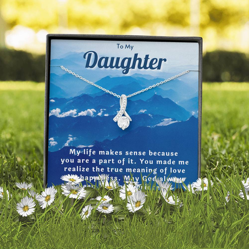 Daughter Necklace - My Life Makes Sense Because You're A Part Of It