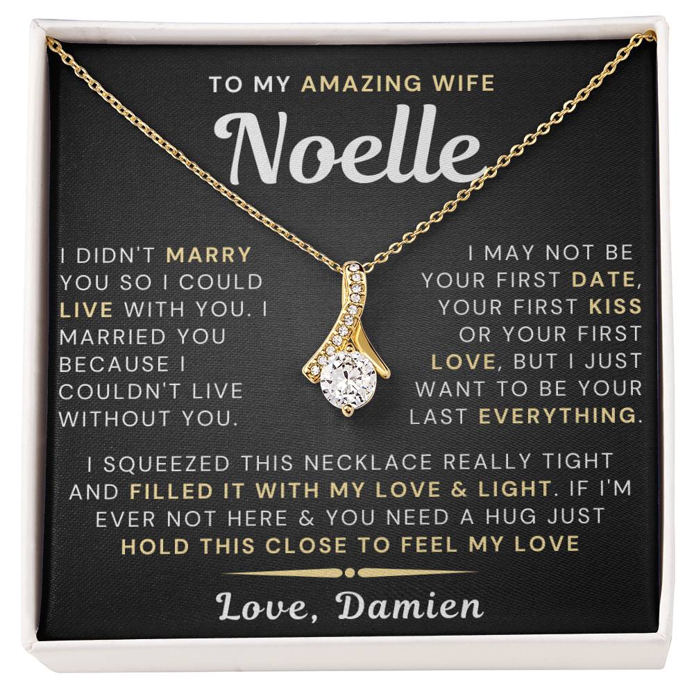 My Amazing Wife Necklace - I Couldn't Live Without You (189.al.006) - Custom - Noelle - Damien