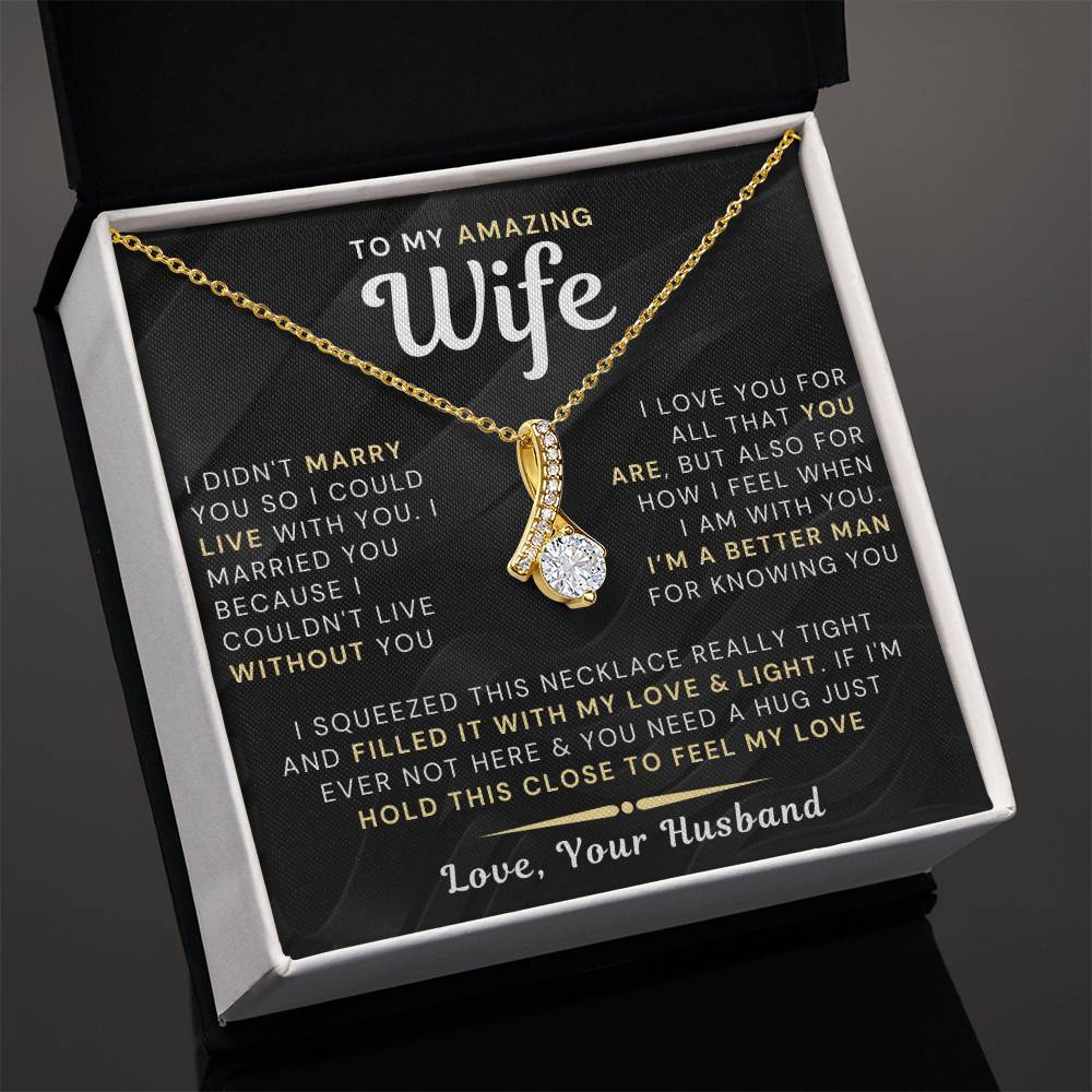 My Amazing Wife Necklace - I Couldn't Live Without You (189.al.006-8)