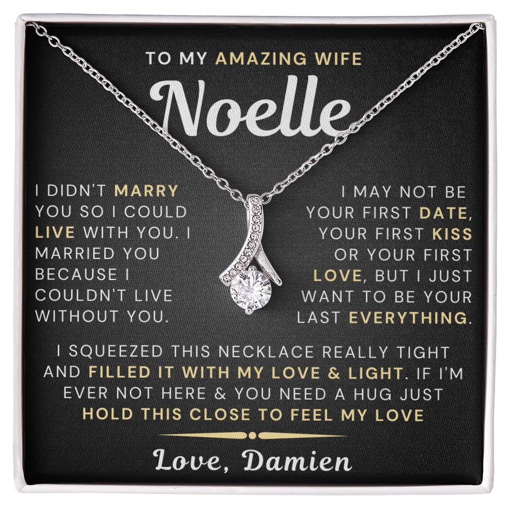 My Amazing Wife Necklace - I Couldn't Live Without You (189.al.006) - Custom - Noelle - Damien