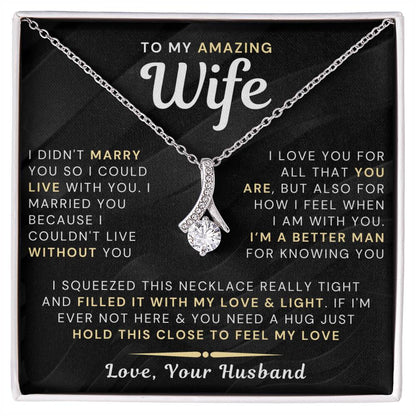 My Amazing Wife Necklace - I Couldn't Live Without You (189.al.006-8)