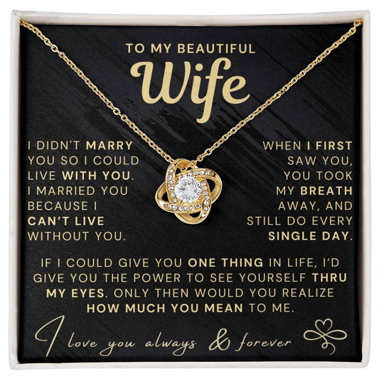 My Beautiful Wife Necklace - I Couldn't Live Without You (189.lk.006b.6.2)