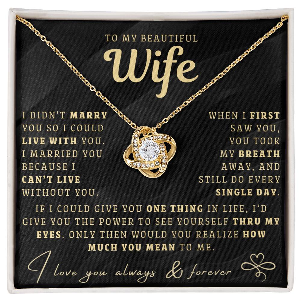 My Beautiful Wife Necklace - I Couldn't Live Without You (189.lk.006b.6.3)