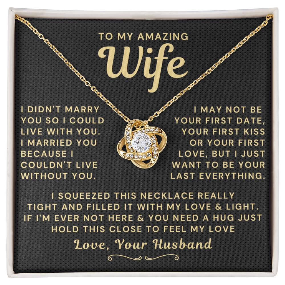 My Amazing Wife Necklace - I Couldn't Live Without You (189.lk.006a.1)