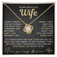 My Beautiful Wife Necklace - I Couldn't Live Without You (189.lk.006b.6)