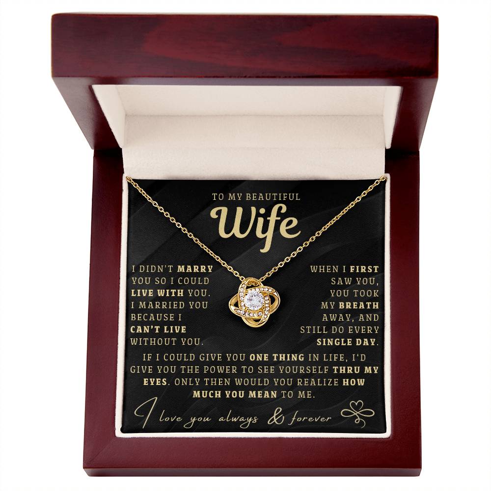 My Beautiful Wife Necklace - I Couldn't Live Without You (189.lk.006b.6.3)