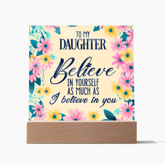 Daughter Believe Acrylic Plaque (d.2.acq)