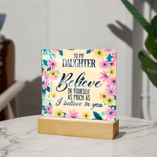 Daughter Believe Acrylic Plaque (d.2.acq)