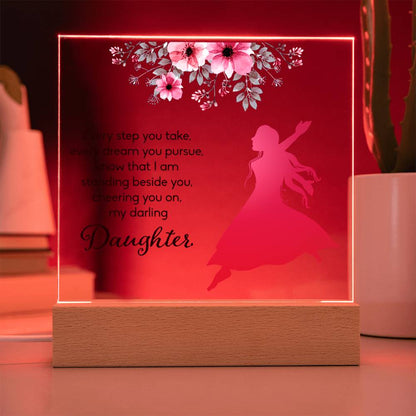 Daughter Every Step You Take Acrylic Square Plaque (d.1.acq)