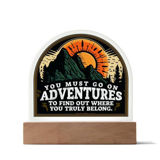 Son/Daughter/Grandson/Granddaughter/Nephew/Niece Acrylic Dome - Must go on Adventures - c.2.acd