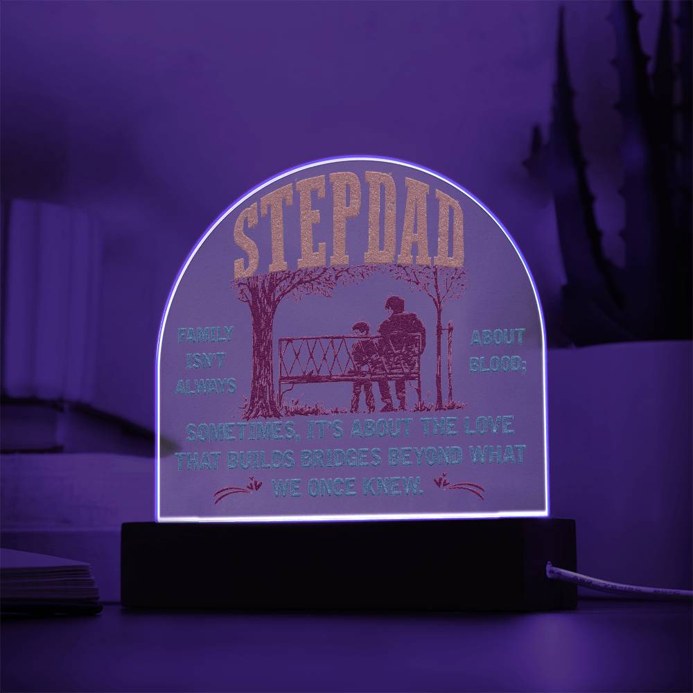 Stepdad Acrylic Dome -- Family isn't always about Blood (c2sd.1.acd)