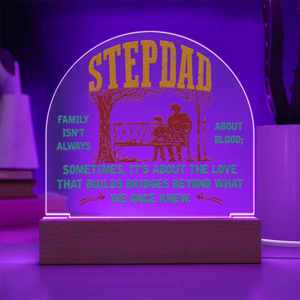 Stepdad Acrylic Dome -- Family isn't always about Blood (c2sd.1.acd)