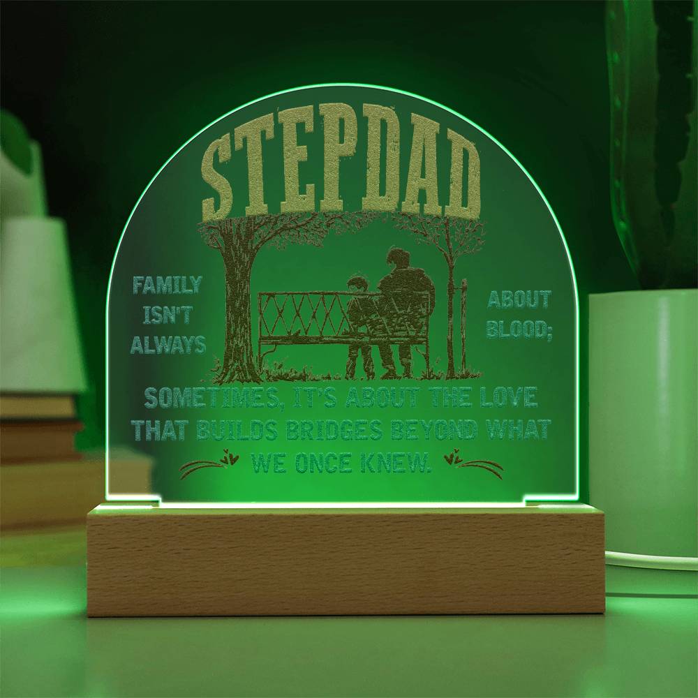 Stepdad Acrylic Dome -- Family isn't always about Blood (c2sd.1.acd)