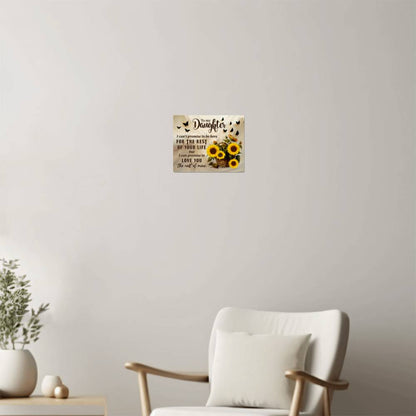 Daughter Promise to love you rest of my life High Gloss Metal Art Print