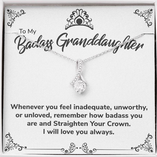 My Granddaughter Necklace - Remember How Badass You Are And Straighten Your Crown (162.al.60)