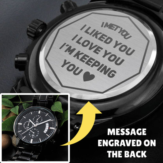 Happy Anniversary Watch for Men - I Met You I Liked You