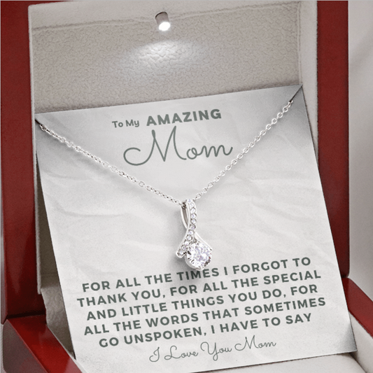 Amazing Mom Necklace - For All The Times I Forgot To Thank You (m.002.al)
