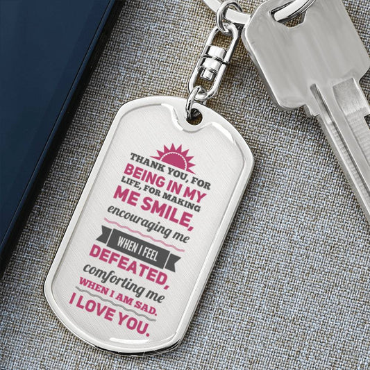 Gifts for Him - Thank You For Being In My Life I Love You - Dog tag Keychain