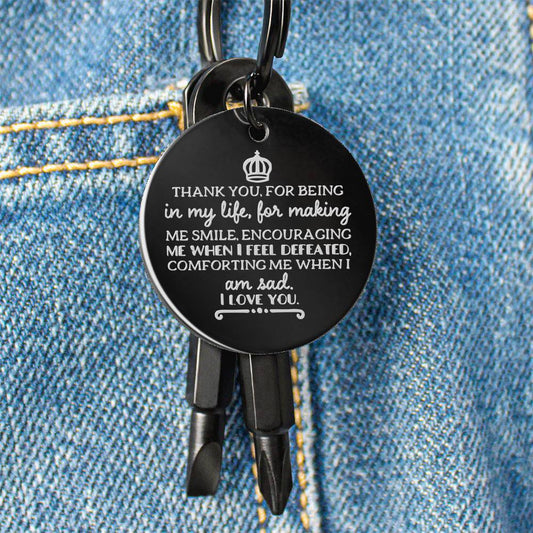 Gifts for Him - Thank You For Being In My Life I Love You - Screwdriver Keychain
