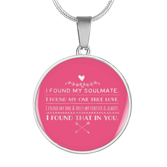 Circle Pendant Necklace Gifts for Her - I Found My Soulmate In You