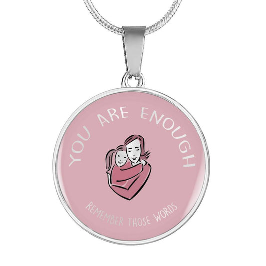Daughter Circle Pendant Necklace - You Are Enough Remember Those Words