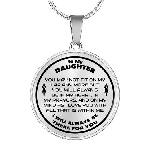 To My Daughter Necklace - You May Not Fit On My Lap Any More
