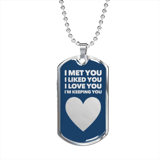 Happy Birthday Dogtag Necklace for Men - I Met You I Liked You