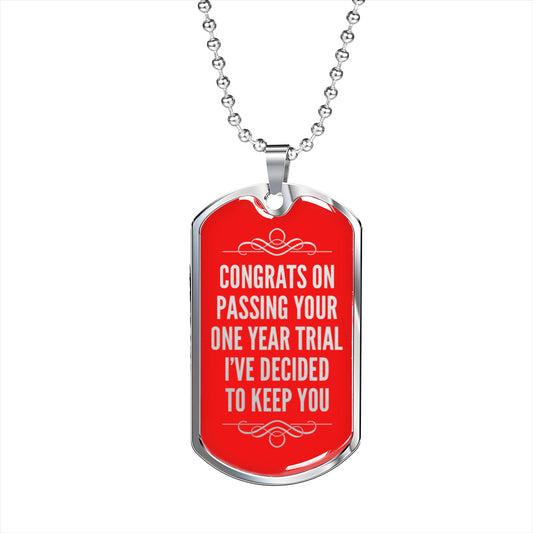 Funny Anniversary Gift Dogtag Necklace | Congrats On Passing Your One Year Trial | Funny Love Gift | DIY Boyfriend | Husband | 1 year gift