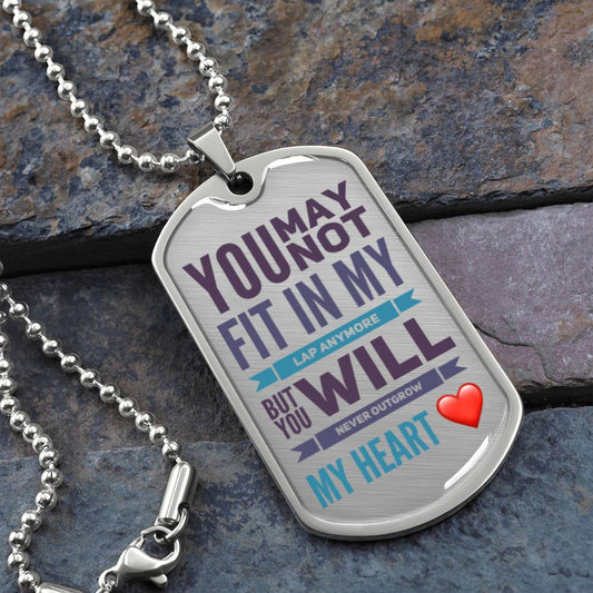 Teen Necklace - You May Not Fit In My Lap Any More But You Will Never Outgrow My Heart