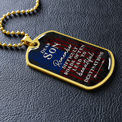 Son Difficult Roads Beautiful Destinations Dog Tag Necklace