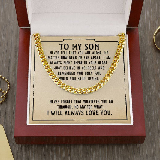 To My Son Cuban Link Chain - Never Feel That You Are Alone