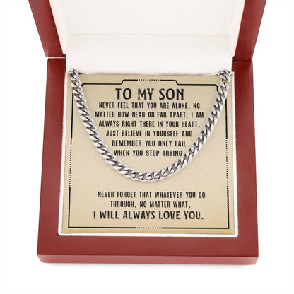 To My Son Cuban Link Chain - Never Feel That You Are Alone
