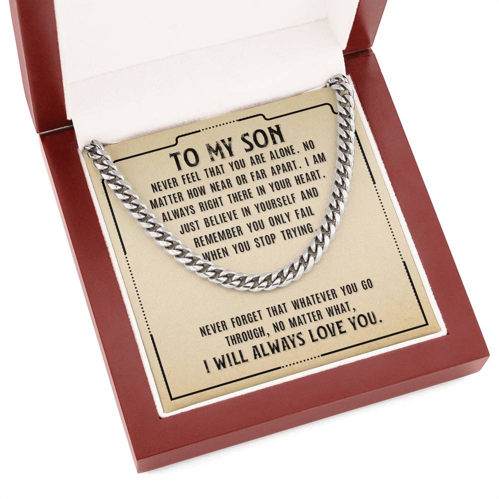 To My Son Cuban Link Chain - Never Feel That You Are Alone