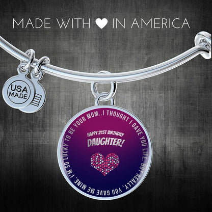 Darling Daughter Circle Pendant Bangle - So Proud To Be Your Mom | 21st Birthday Gift for Her