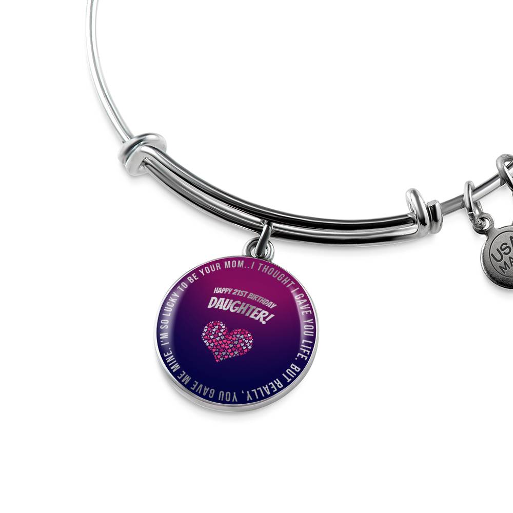 Darling Daughter Circle Pendant Bangle - So Proud To Be Your Mom | 21st Birthday Gift for Her