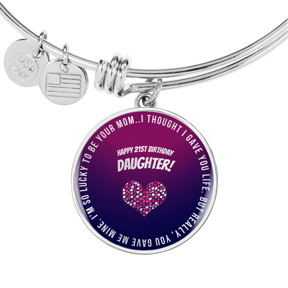 Darling Daughter Circle Pendant Bangle - So Proud To Be Your Mom | 21st Birthday Gift for Her